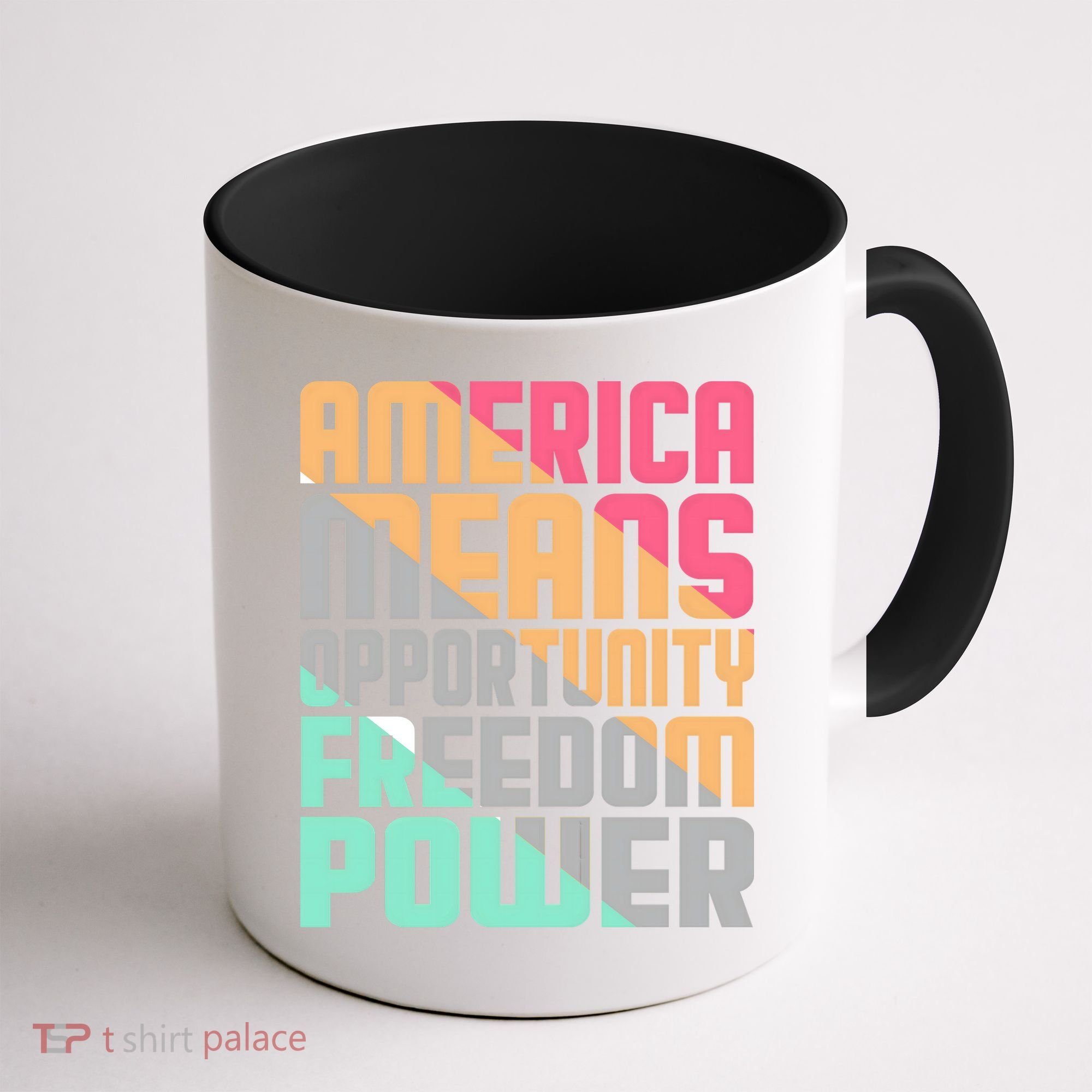 America Means Opportunity Freedom Power Coffee Mug