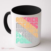 America Means Opportunity Freedom Power Coffee Mug thumb 0