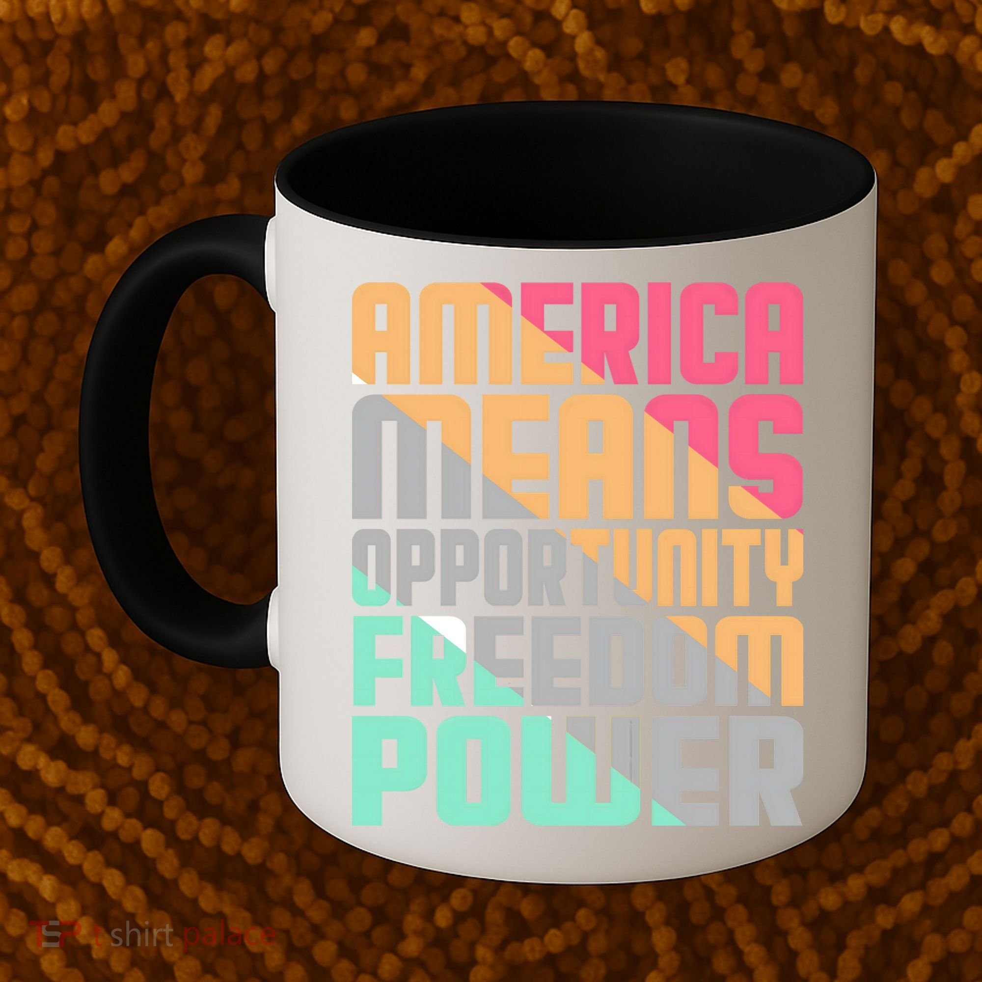 America Means Opportunity Freedom Power Coffee Mug