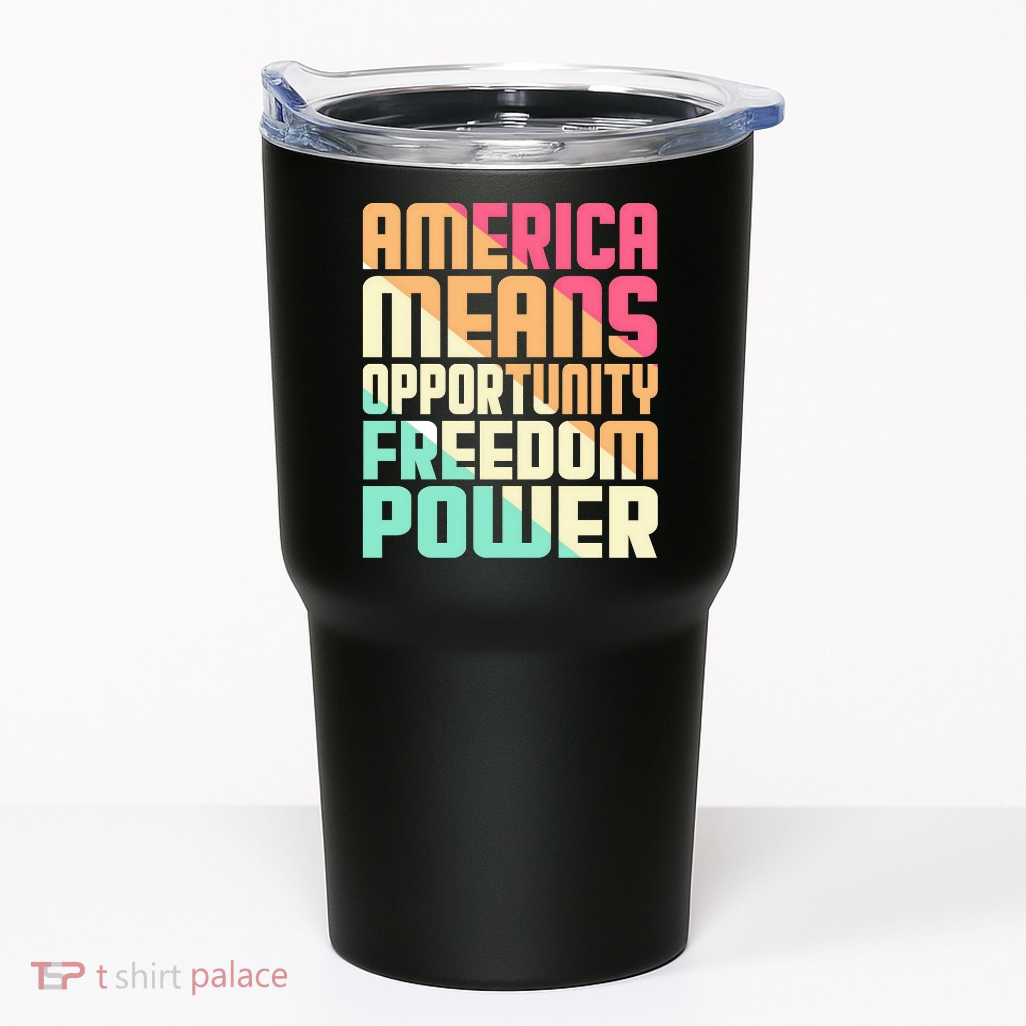 America Means Opportunity Freedom Power Tumbler
