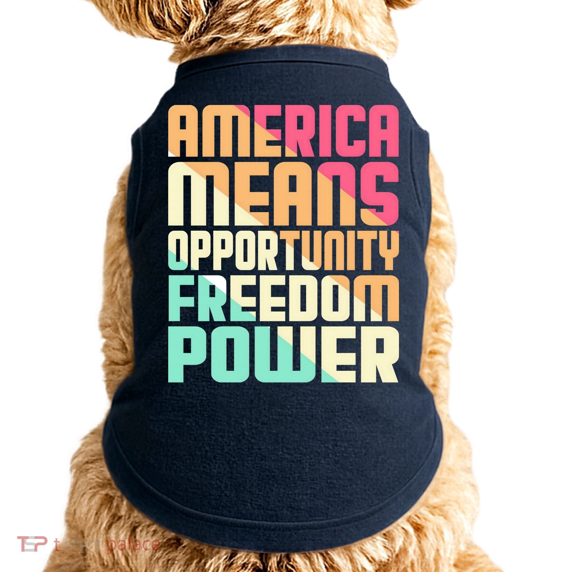 America Means Opportunity Freedom Power Doggie Tank
