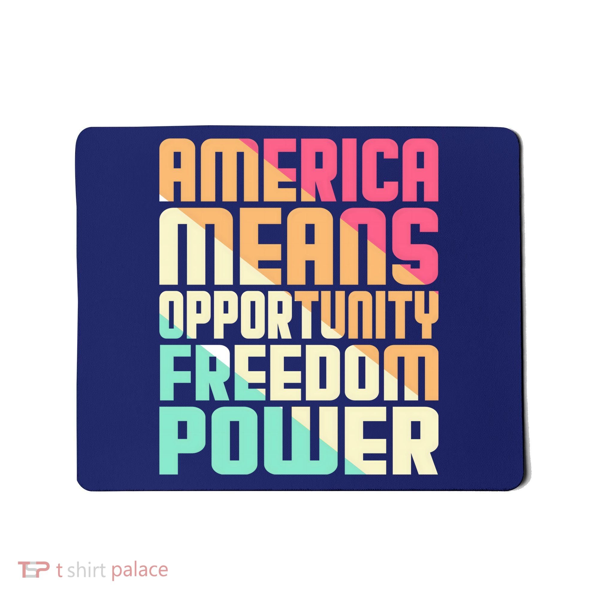 America Means Opportunity Freedom Power Mousepad