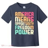America Means Opportunity Freedom Power Toddler T-Shirt thumb 0