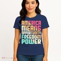 America Means Opportunity Freedom Power Women's T-Shirt thumb 4