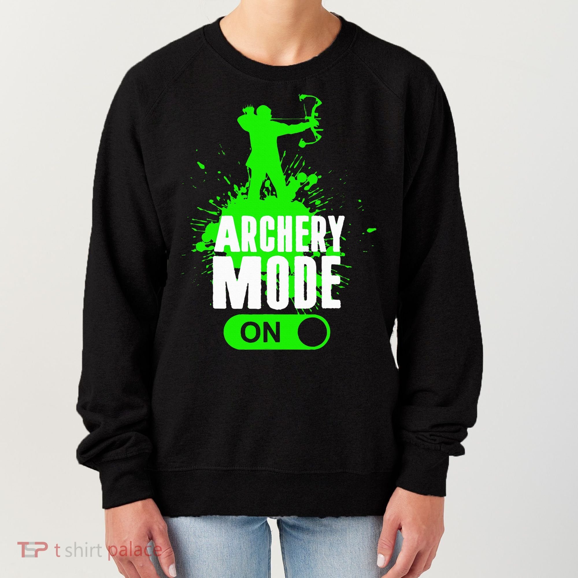 Archery Mode On Cool Hunting Bow Arrow Archer Women's Sweatshirt