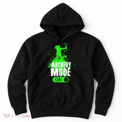 Archery Mode On Cool Hunting Bow Arrow Archer Hoodie