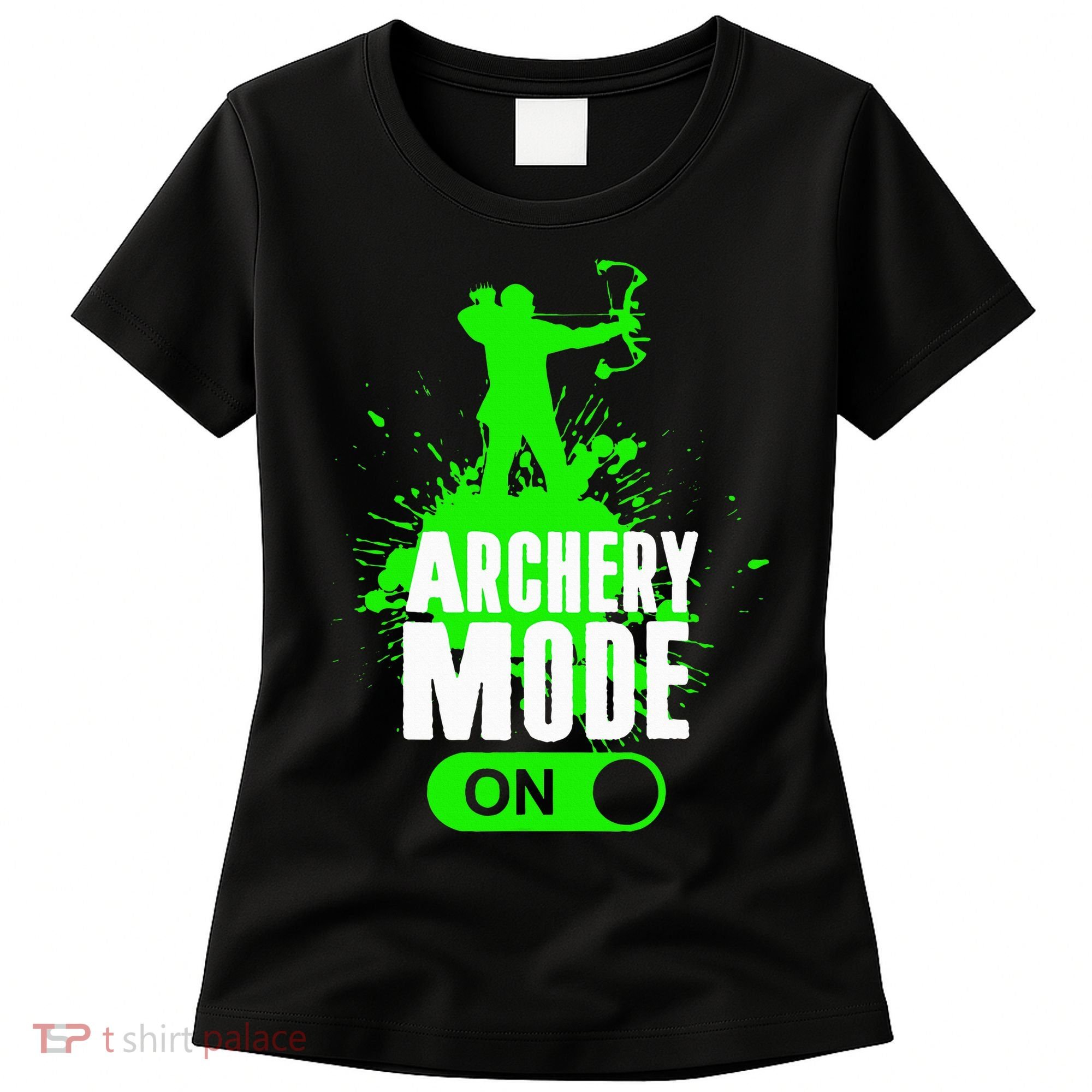 Archery Mode On Cool Hunting Bow Arrow Archer Women's T-Shirt