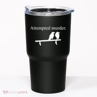 Attempted Murder Of Crows Funny Tumbler thumb 0