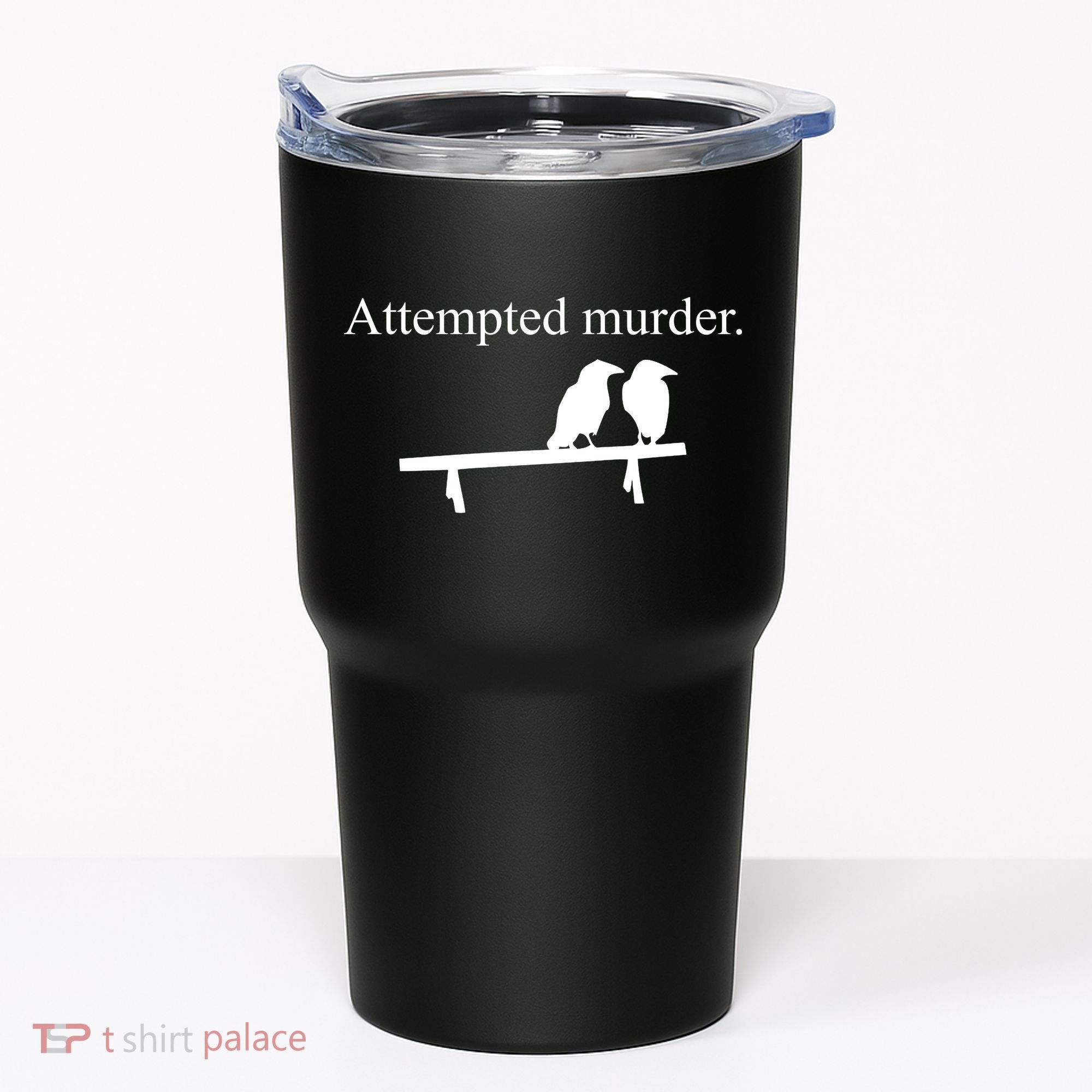 Attempted Murder Of Crows Funny Tumbler