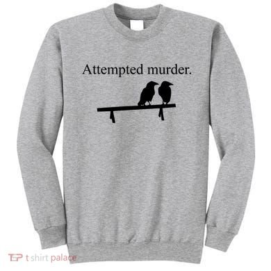 Attempted Murder Of Crows Funny Sweatshirt