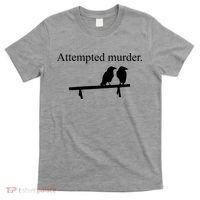 Attempted Murder Of Crows Funny T-Shirt thumb 0