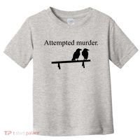 Attempted Murder Of Crows Funny Toddler T-Shirt thumb 0