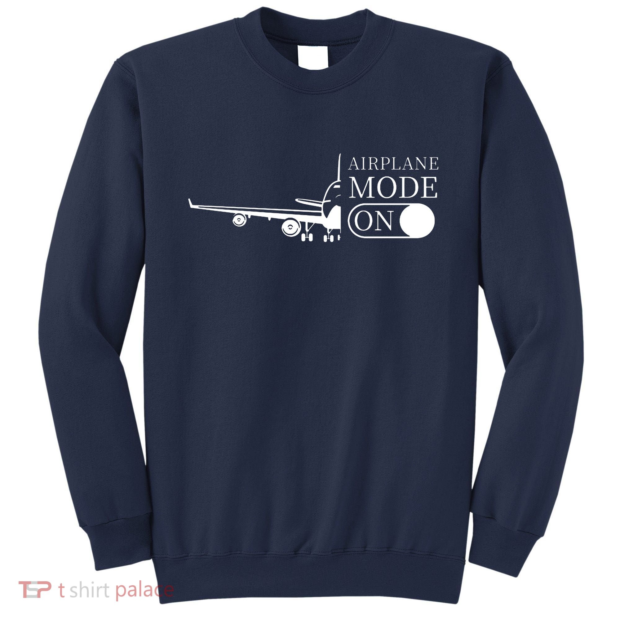 Airplane Mode On Sweatshirt