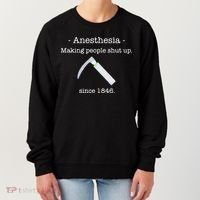 Anesthesia Making People Shut Up Since 1846 Women's Sweatshirt thumb 0