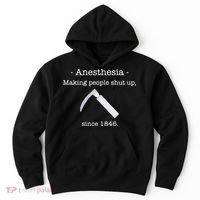 Anesthesia Making People Shut Up Since 1846 Hoodie thumb 0