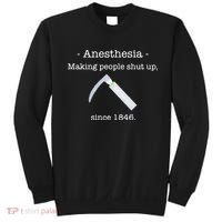 Anesthesia Making People Shut Up Since 1846 Sweatshirt thumb 0