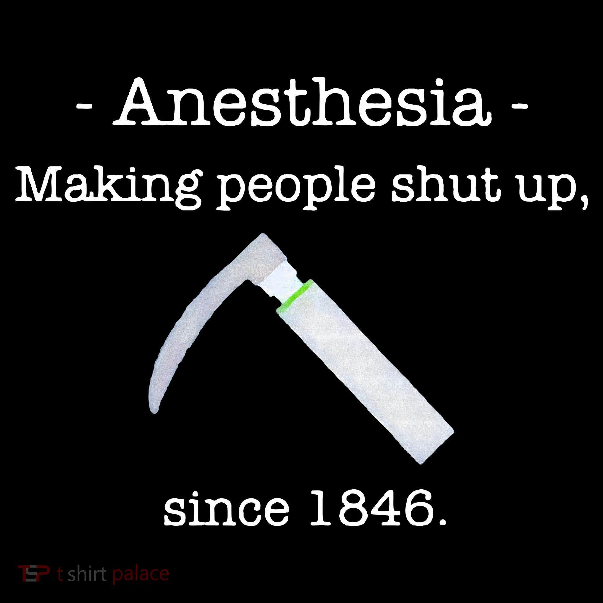 Anesthesia Making People Shut Up Since 1846 Sweatshirt