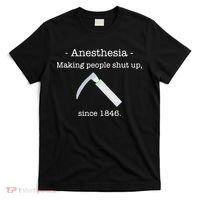 Anesthesia Making People Shut Up Since 1846 T-Shirt thumb 0