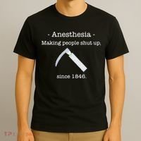Anesthesia Making People Shut Up Since 1846 T-Shirt thumb 3
