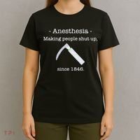 Anesthesia Making People Shut Up Since 1846 T-Shirt thumb 4