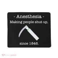 Anesthesia Making People Shut Up Since 1846 Mousepad thumb 0