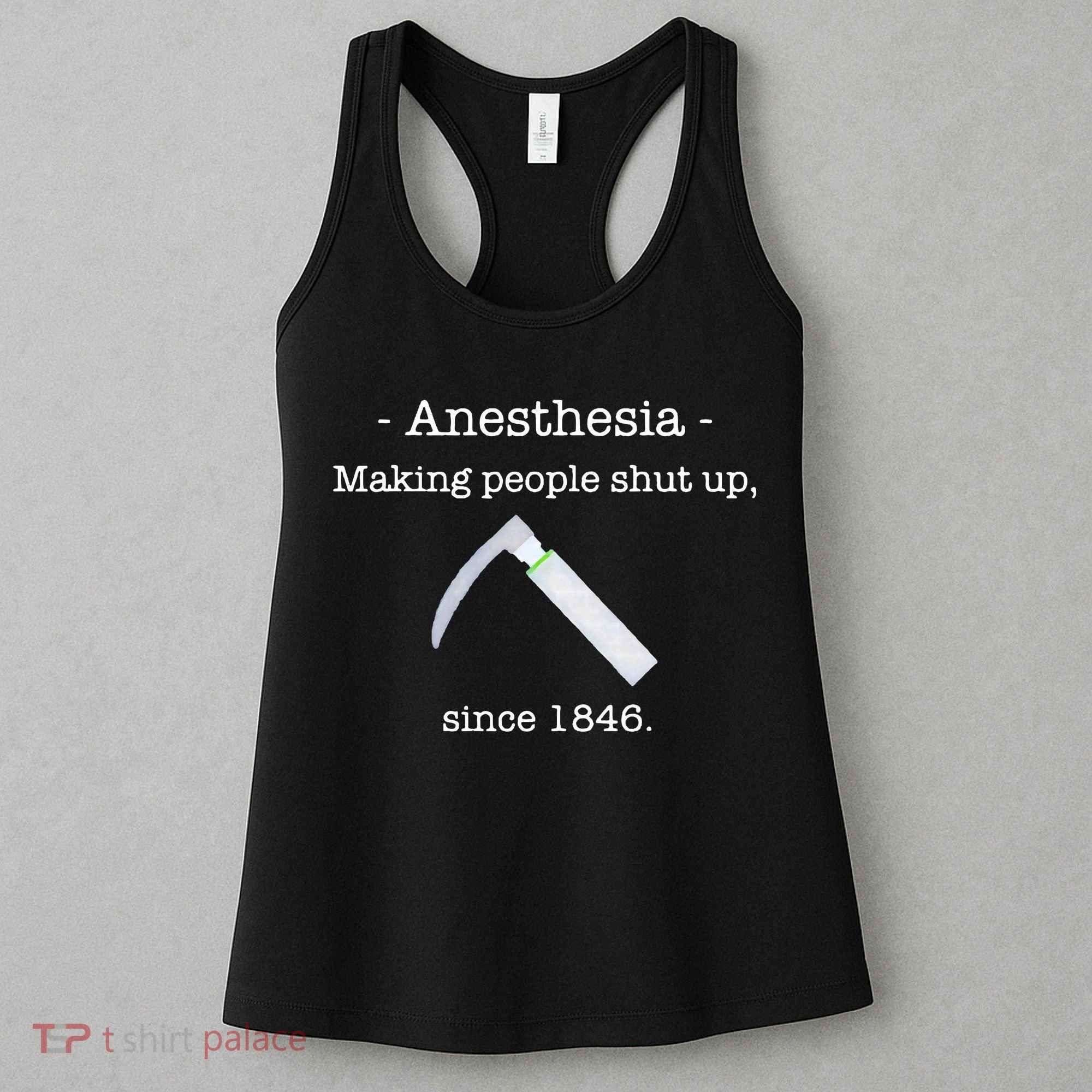 Anesthesia Making People Shut Up Since 1846 Women's Tank Top