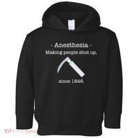 Anesthesia Making People Shut Up Since 1846 Toddler Hoodie thumb 0