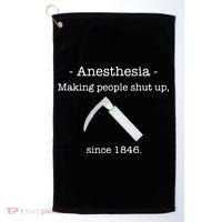 Anesthesia Making People Shut Up Since 1846 Golf Towel thumb 0