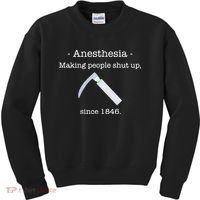 Anesthesia Making People Shut Up Since 1846 Kids Sweatshirt thumb 0