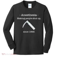 Anesthesia Making People Shut Up Since 1846 Kids Long Sleeve Shirt thumb 0
