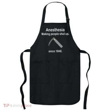 Anesthesia Making People Shut Up Apron