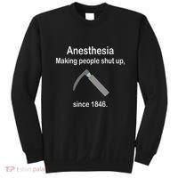 Anesthesia Making People Shut Up Sweatshirt thumb 0