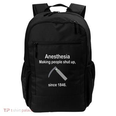 Anesthesia Making People Shut Up Backpack
