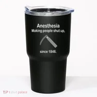 Anesthesia Making People Shut Up Tumbler thumb 0