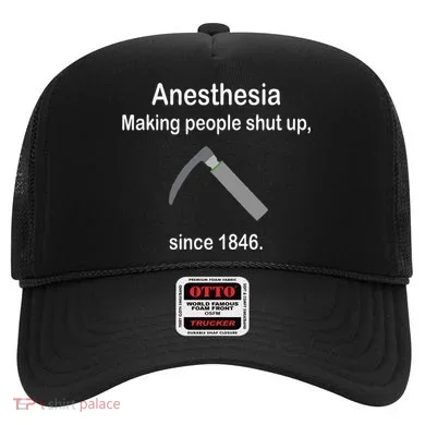 Anesthesia Making People Shut Up Hat
