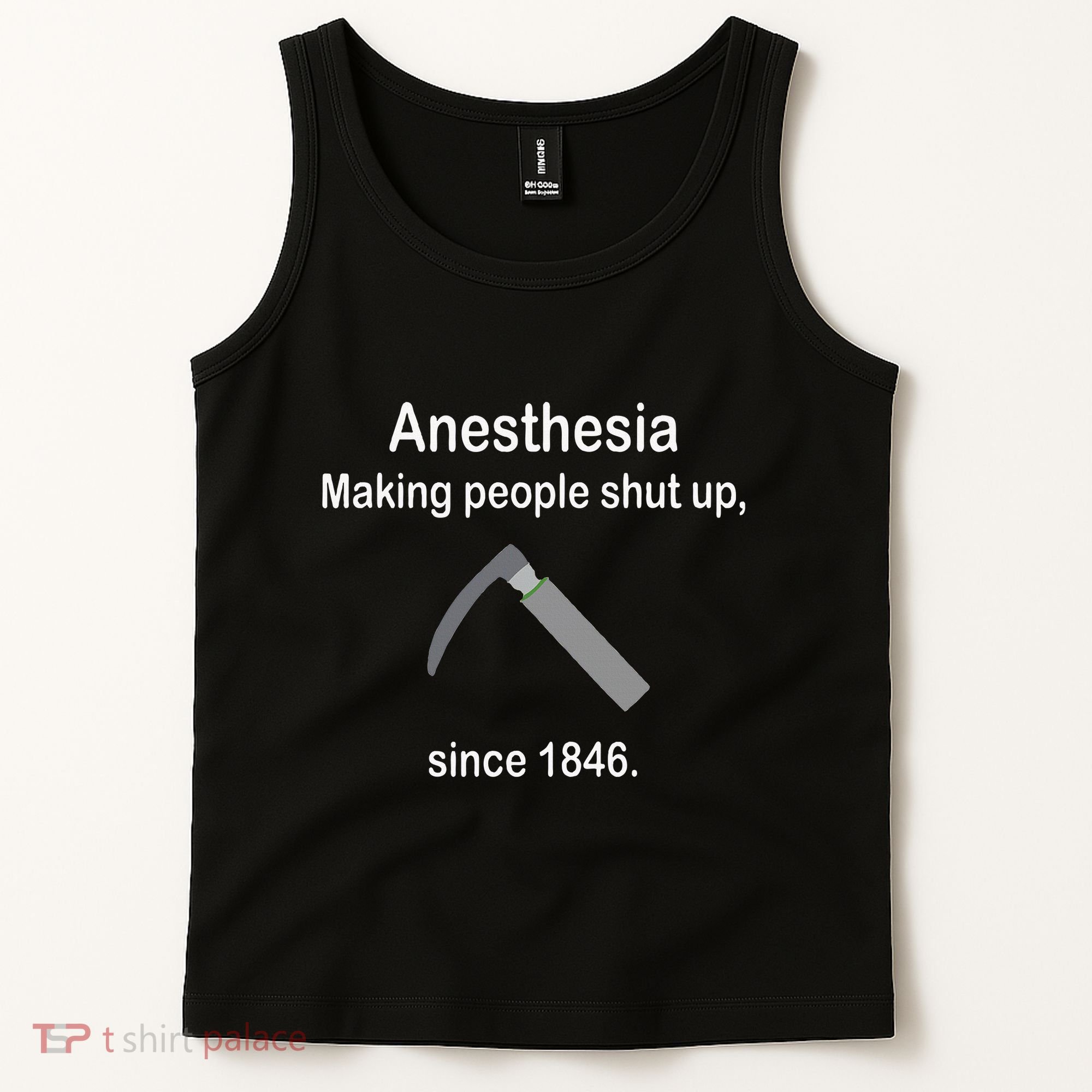 Anesthesia Making People Shut Up Tank Top