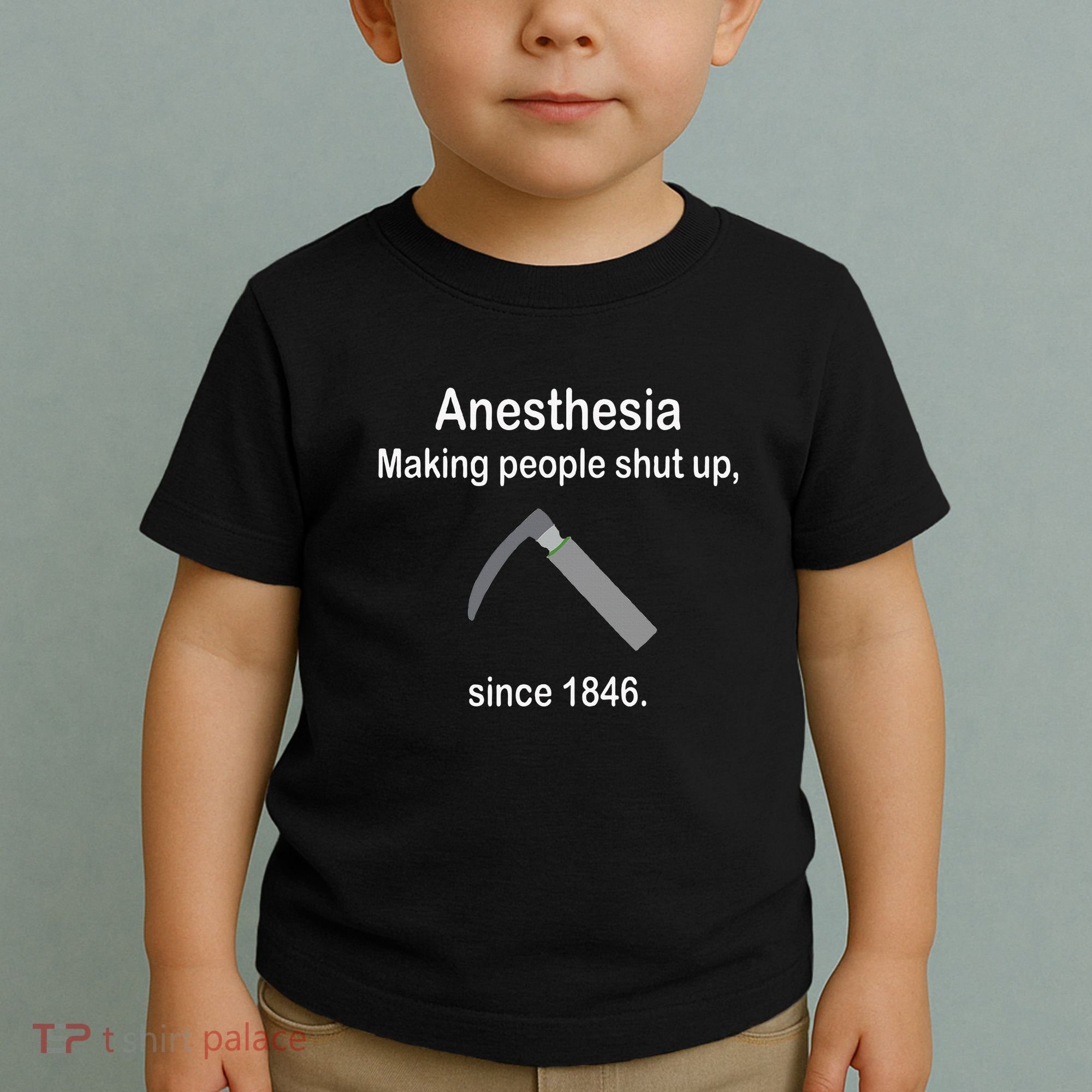 Anesthesia Making People Shut Up Toddler T-Shirt