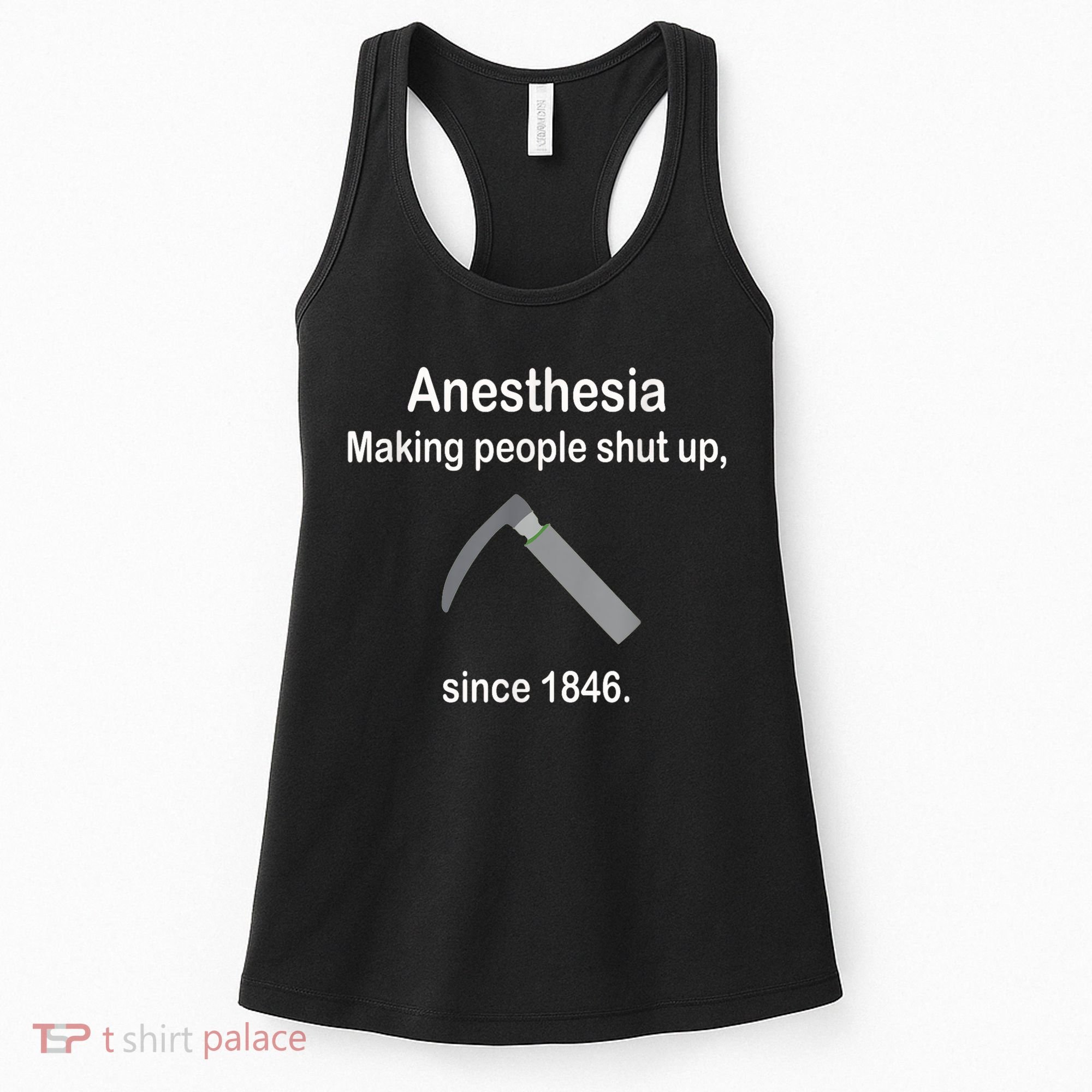 Anesthesia Making People Shut Up Since 1846 Funny Anesthesia Women's Tank Top