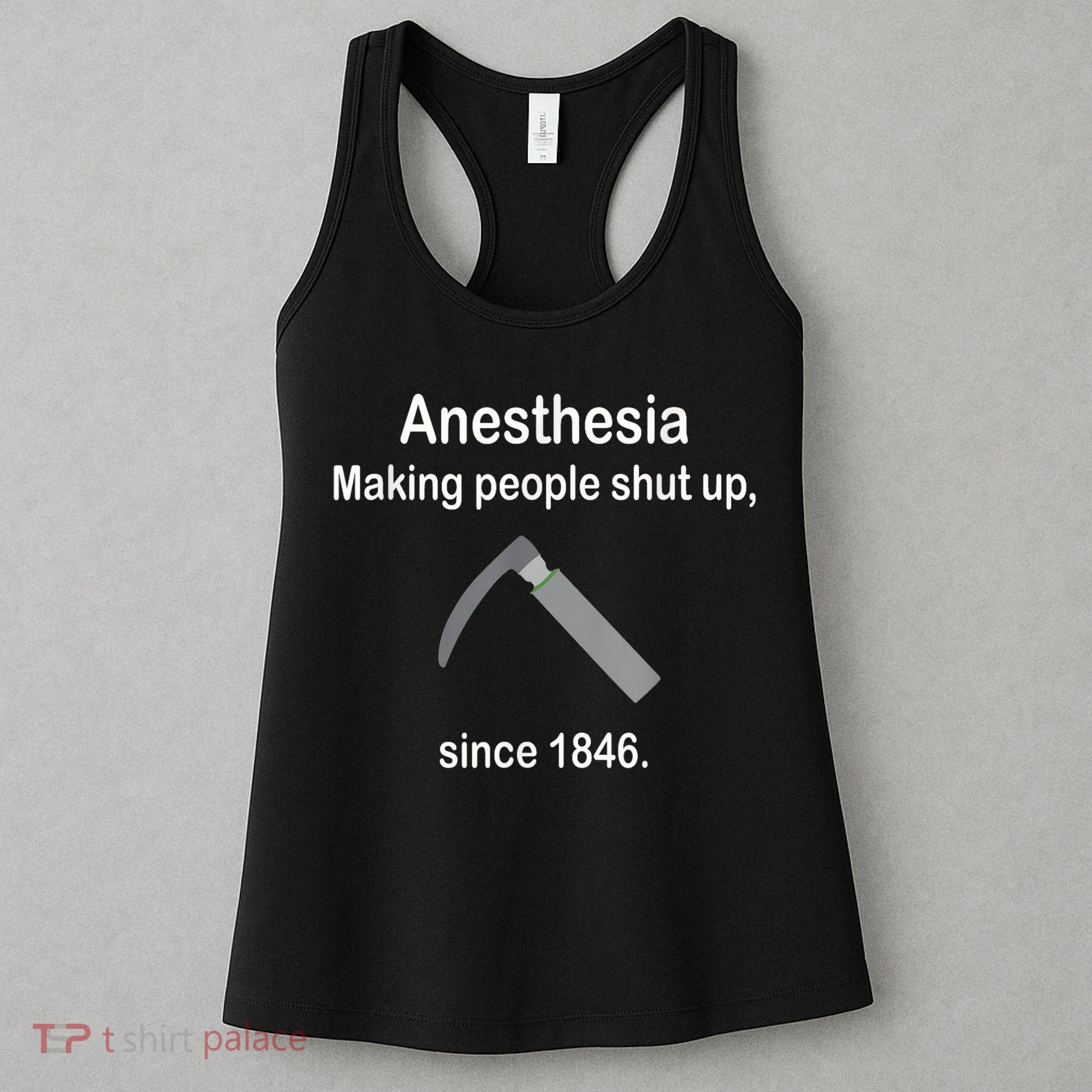 Anesthesia Making People Shut Up Since 1846 Funny Anesthesia Women's Tank Top