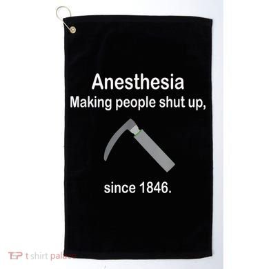 Anesthesia Making People Shut Up Since 1846 Funny Anesthesia Golf Towel