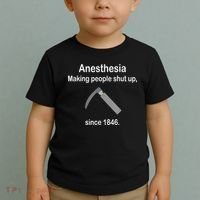Anesthesia Making People Shut Up Since 1846 Funny Anesthesia Toddler T-Shirt thumb 2