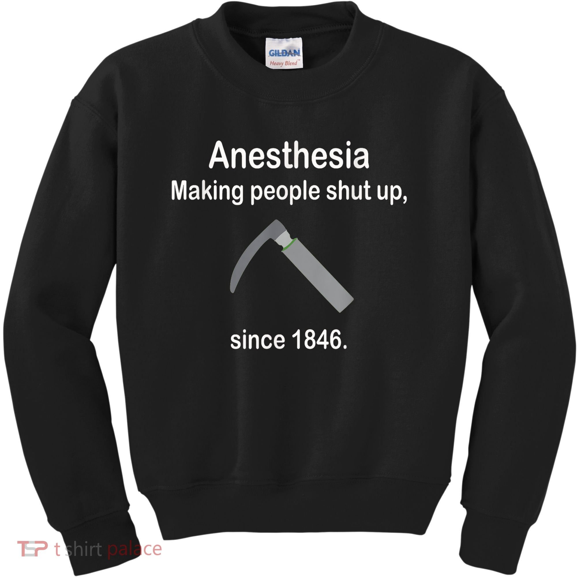 Anesthesia Making People Shut Up Since 1846 Funny Anesthesia Kids Sweatshirt