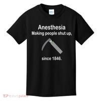 Anesthesia Making People Shut Up Since 1846 Funny Anesthesia Kids T-Shirt thumb 0