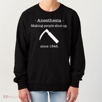Anesthesia Making People Shut Up Since 1846 Women's Sweatshirt thumb 0