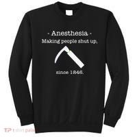 Anesthesia Making People Shut Up Since 1846 Sweatshirt thumb 0
