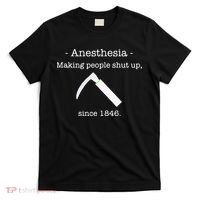 Anesthesia Making People Shut Up Since 1846 T-Shirt thumb 0