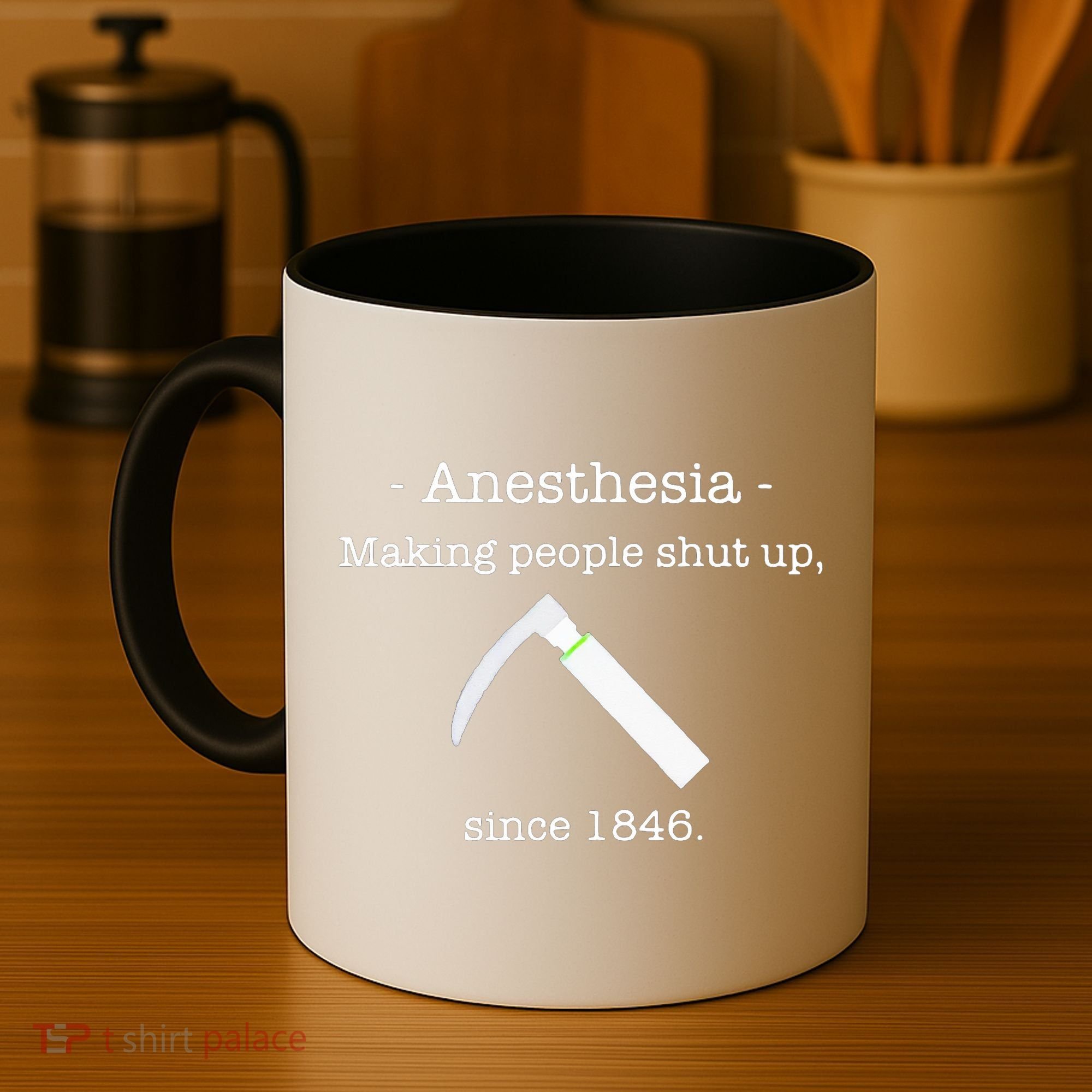 Anesthesia Making People Shut Up Since 1846 Coffee Mug