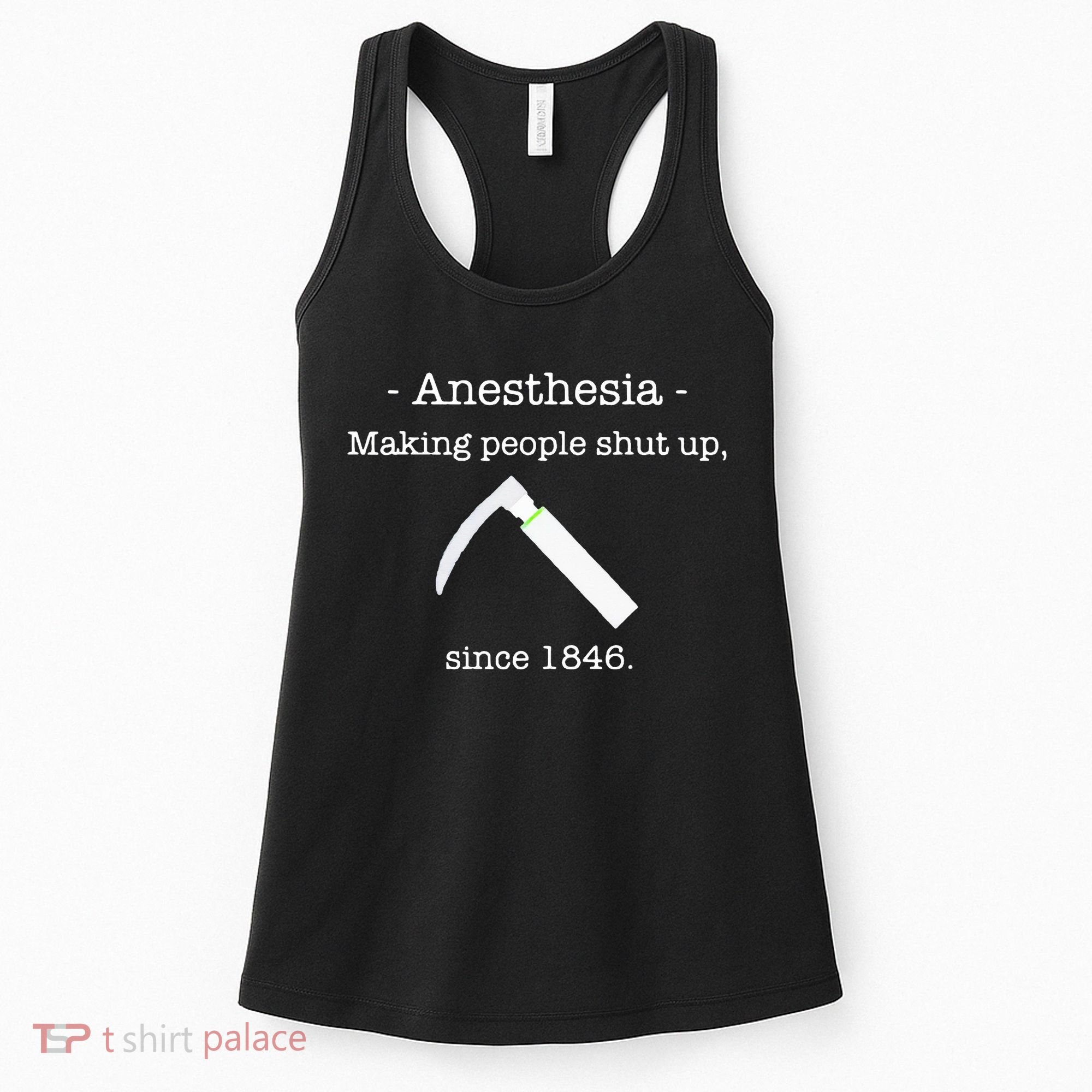 Anesthesia Making People Shut Up Since 1846 Women's Tank Top