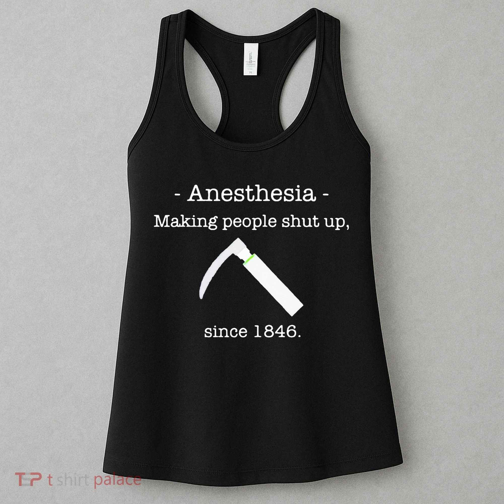 Anesthesia Making People Shut Up Since 1846 Women's Tank Top