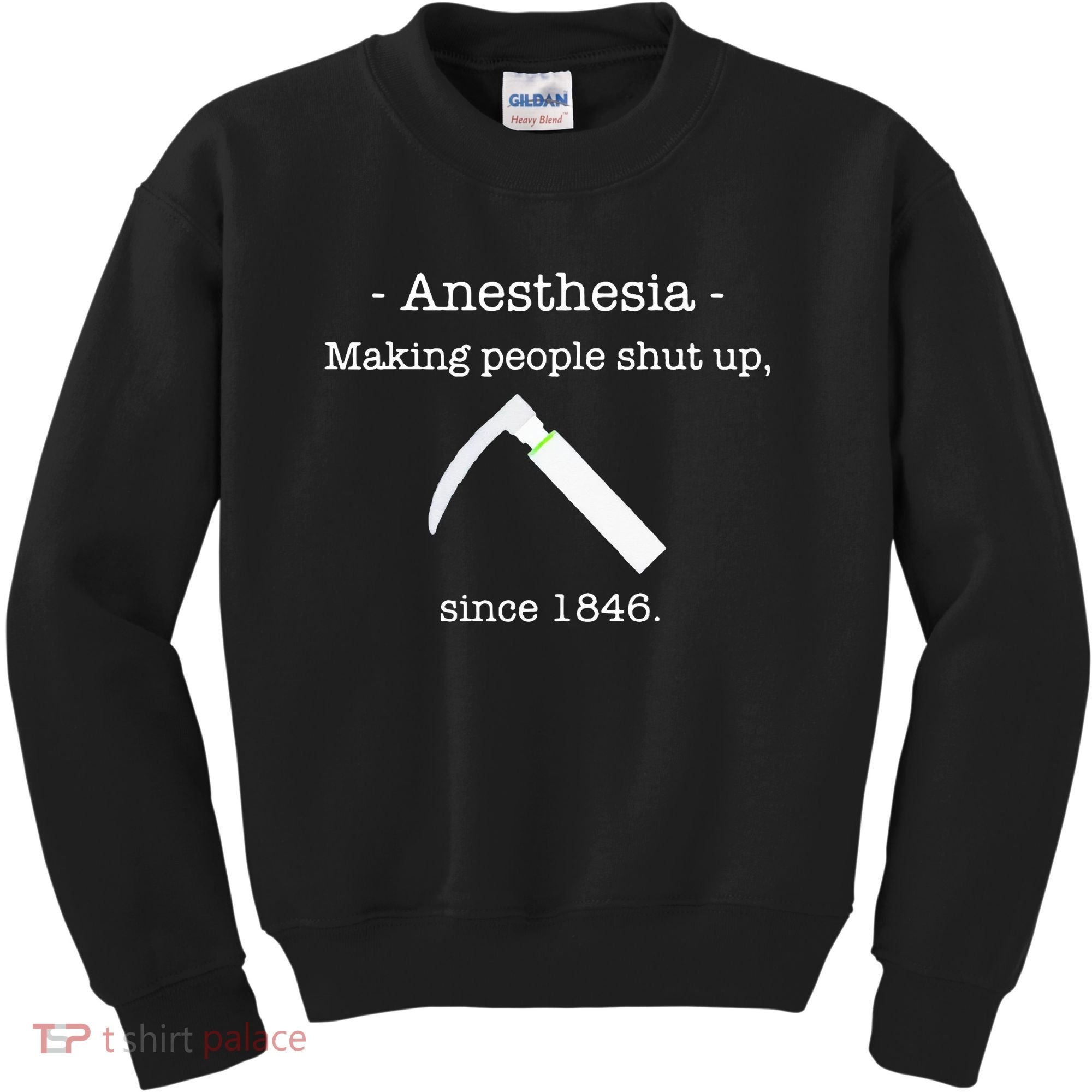 Anesthesia Making People Shut Up Since 1846 Kids Sweatshirt